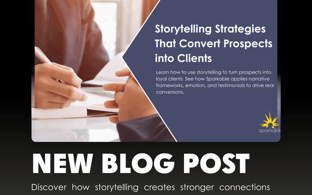 Storytelling Strategies That Convert Prospects into Clients