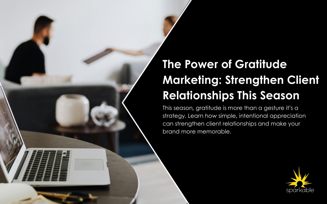 The Power of Gratitude Marketing: Strengthen Client Relationships This Season