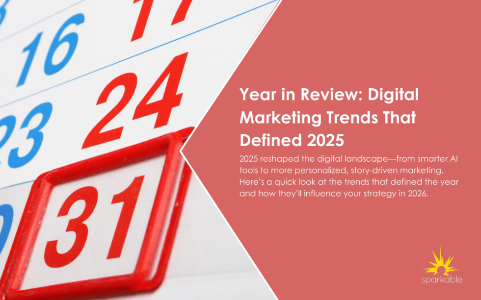 Year in Review: Digital Marketing Trends That Defined 2025 - Sparkable