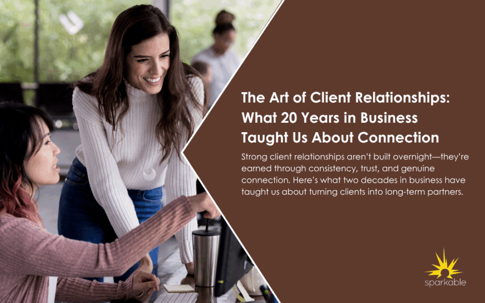 The Art of Client Relationships: What 20 Years in Business Taught Us ...