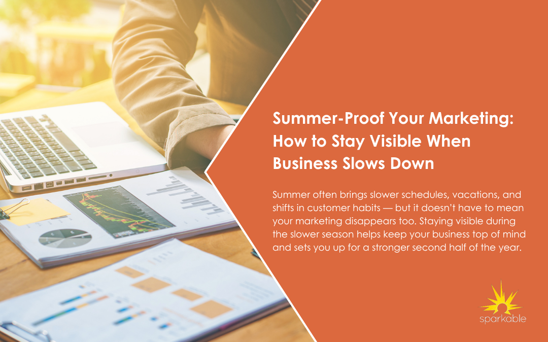 Summer-Proof Your Marketing: How to Stay Visible When Business Slows Down