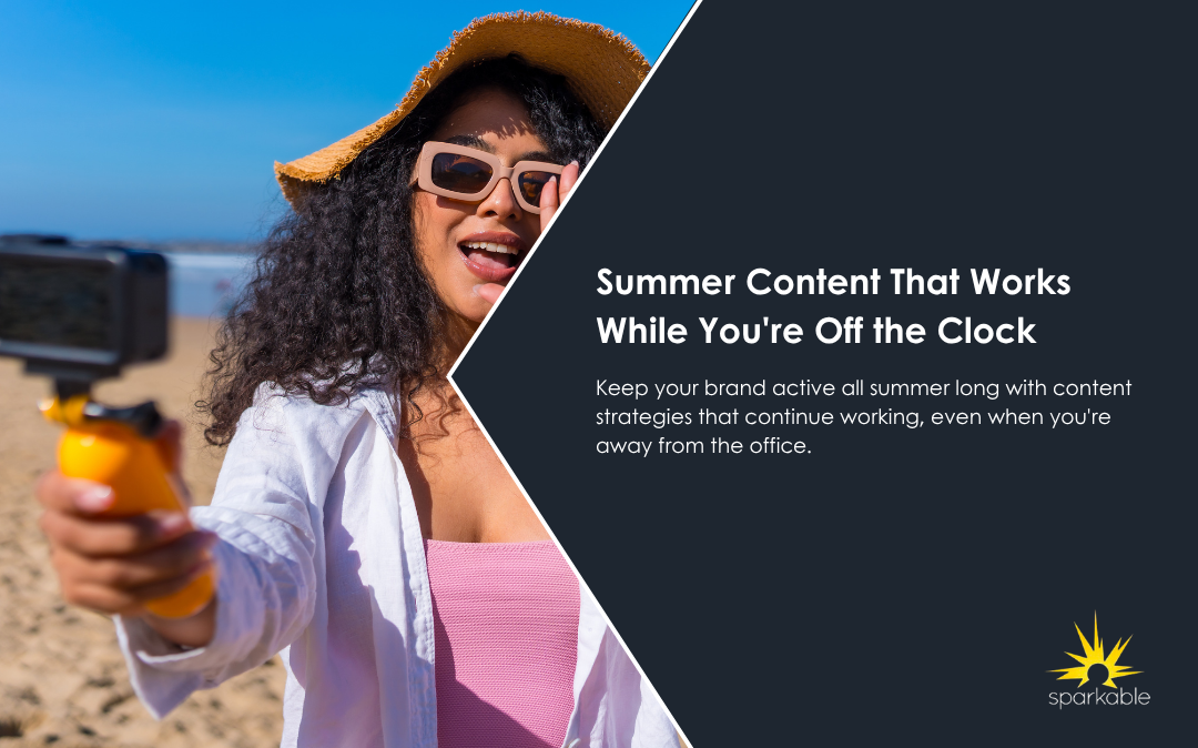 Summer Content That Works While You’re Off the Clock
